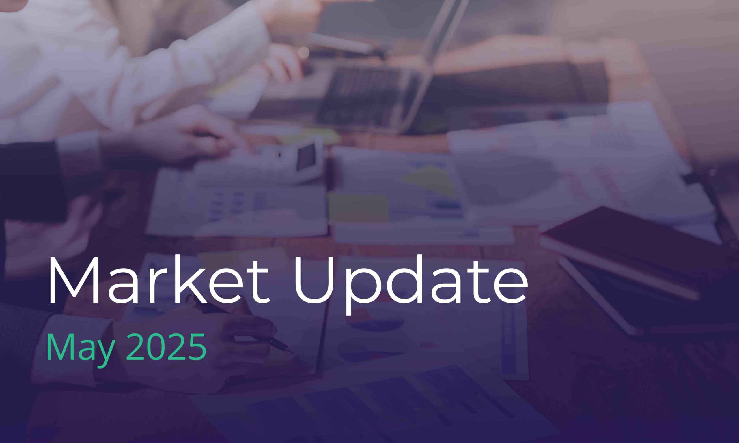 Market update - May 2025 | Fairstone Ireland