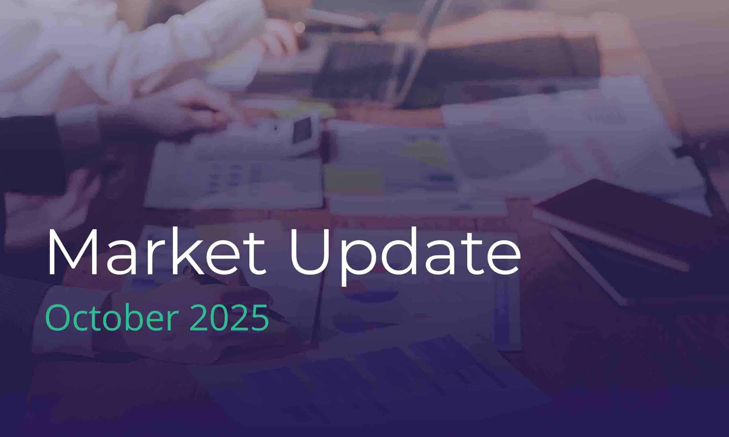 Market update for October 2025, highlighting key financial trends and economic indicators.